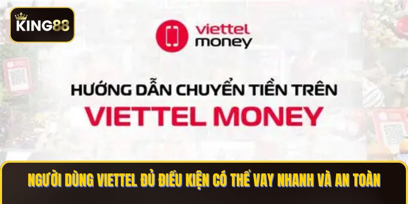 Vay Tiền Viettel Money Nạp Chơi KING88 Nhanh Nhất 3 Người dùng Viettel đủ điều kiện có thể vay nhanh và an toàn